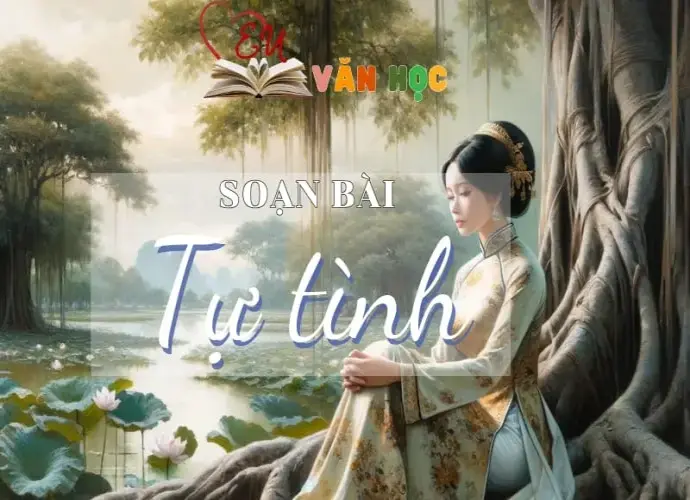 Soạn bài Tự Tình - Ngữ Văn Lớp 11