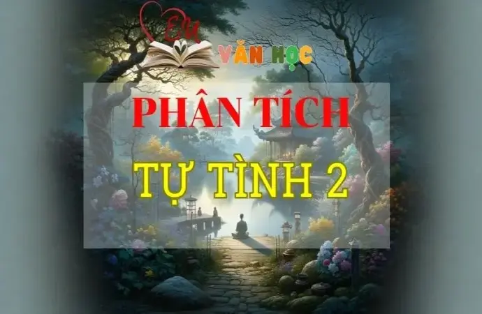 Phân tích Tự tình 2 của Hồ Xuân Hương hay nhất 2024