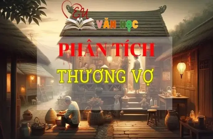 Phân tích Thương vợ của Tú Xương tổng hợp mẫu hay nhất