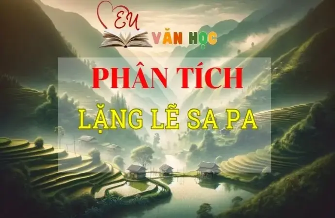 Tuyển tập chọn lọc các mẫu Phân tích Lặng lẽ Sa Pa hay nhất