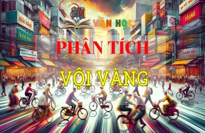 Phân tích Vội vàng của Xuân Diệu tuyển chọn siêu hay