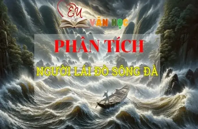 Top 10+ tuyển chọn mẫu phân tích Người lái đò sông Đà