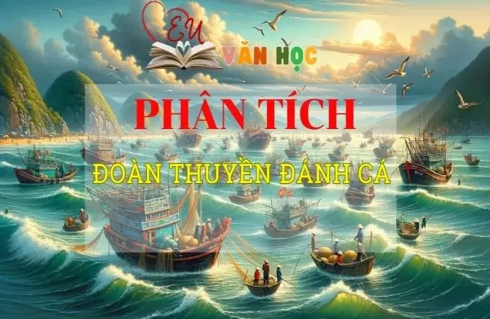 Top 10 mẫu Phân tích Đoàn thuyền đánh cá hay nhất năm 2024