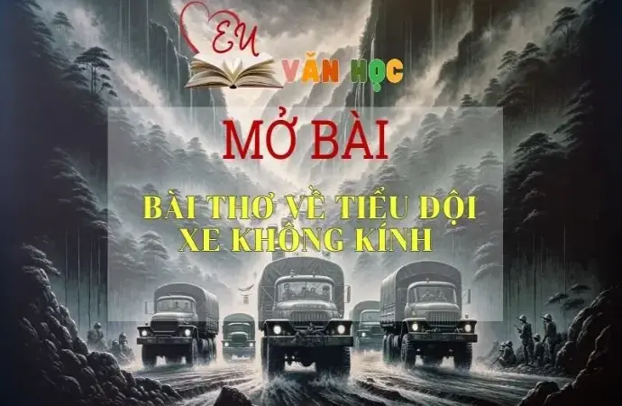 5 mẫu mở bài Bài thơ về tiểu đội xe không kính thu hút nhất