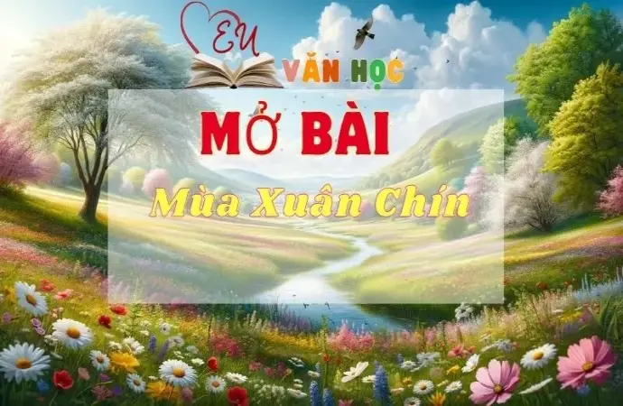 Top 10 mẫu mở bài Mùa xuân chín chọn lọc xuất sắc nhất