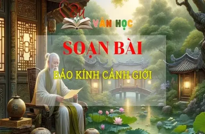 Soạn văn bài Bảo kính cảnh giới - Sách kết nối tri thức lớp 10 tập 2