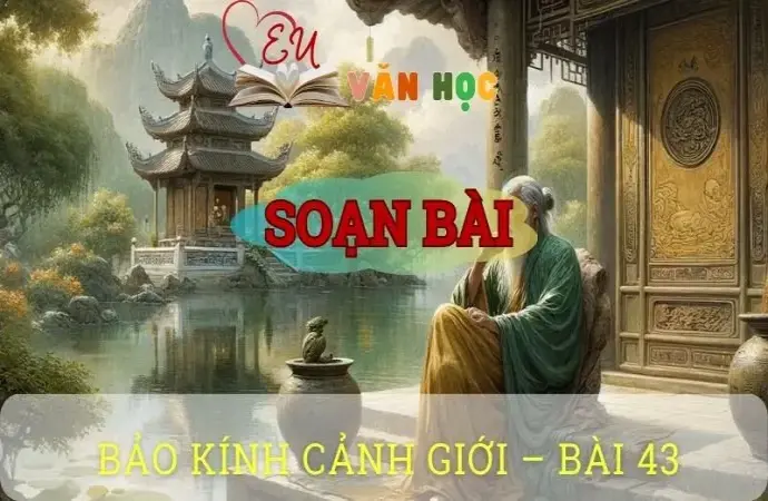 Soạn bài Bảo kính cảnh giới Bài 43 - Ngữ văn 10 Chân trời sáng tạo