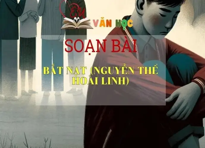 Soạn bài Bắt nạt - Ngữ văn 6 tập 1 Kết nối tri thức