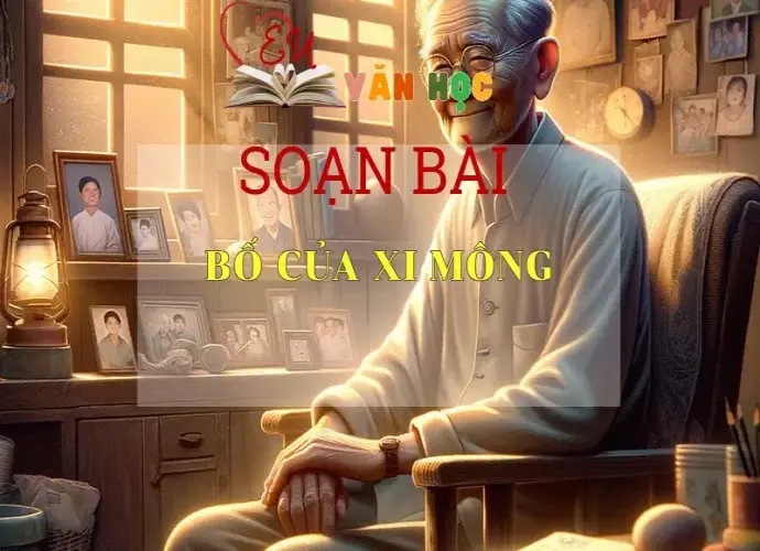 Soạn bài Bố của Xi Mông - ngữ văn 7 tập 1- sách Cánh Diều