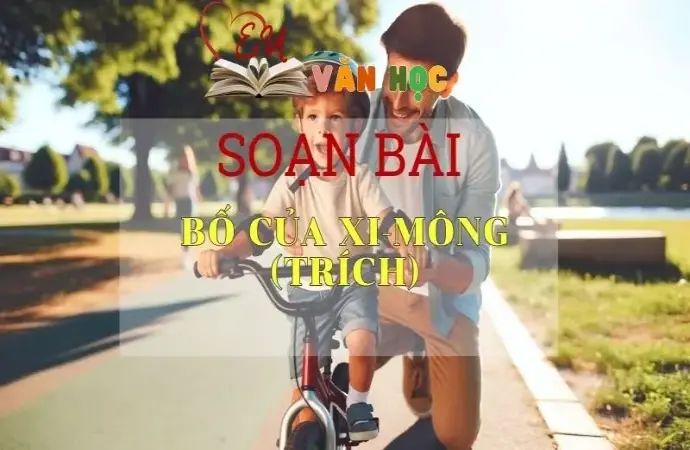 Soạn bài Bố của Xi-mông (trích) - Ngữ văn 9