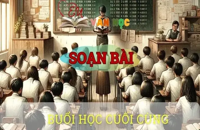 Soạn bài Buổi học cuối cùng - Ngữ văn 10 Chân trời sáng tạo