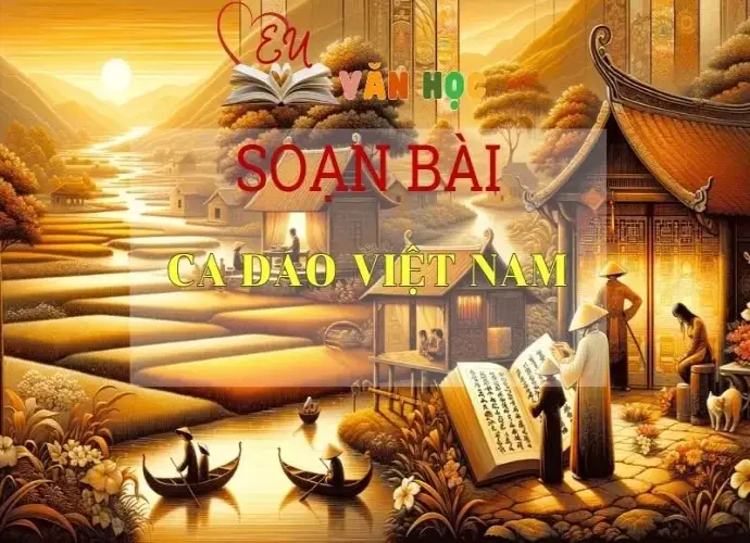 Soạn bài Ca Dao Việt Nam Sách Cánh Diều - Ngữ Văn Lớp 6