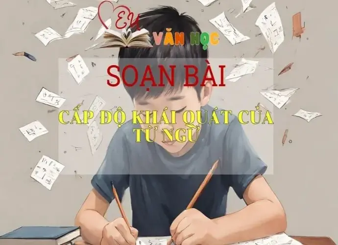 Soạn bài Cấp độ khái quát của từ ngữ - Ngữ Văn lớp 8