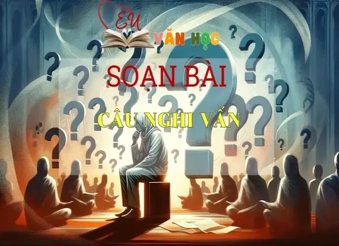 Soạn bài Câu nghi vấn - Ngữ văn lớp 8