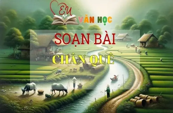 Soạn bài Chân quê - Sách Chân trời sáng tạo lớp 11