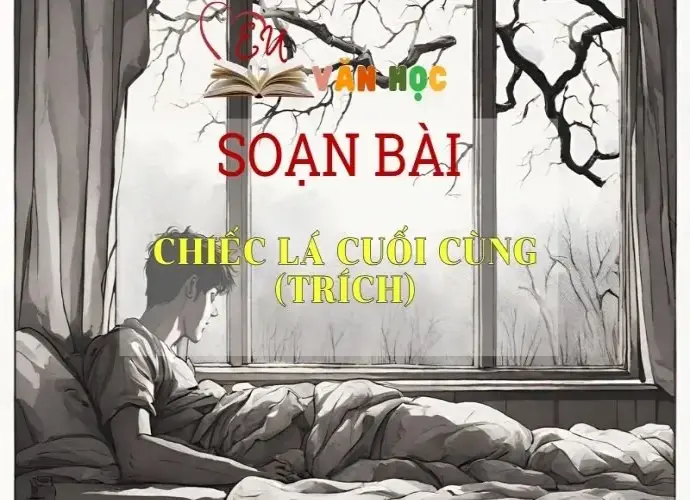 Soạn bài Chiếc lá cuối cùng - Ngữ văn lớp 8