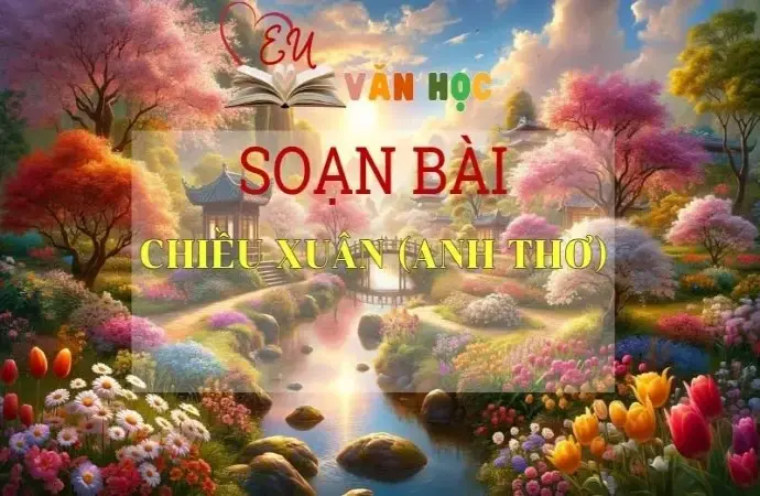 Soạn bài Chiều Xuân - Sách Chân trời sáng tạo lớp 11