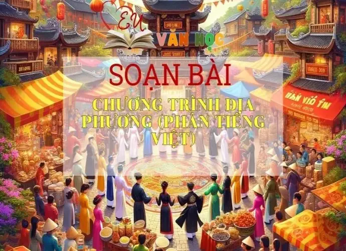 Soạn bài Chương trình địa phương (phần Tiếng Việt) - Ngữ văn 9