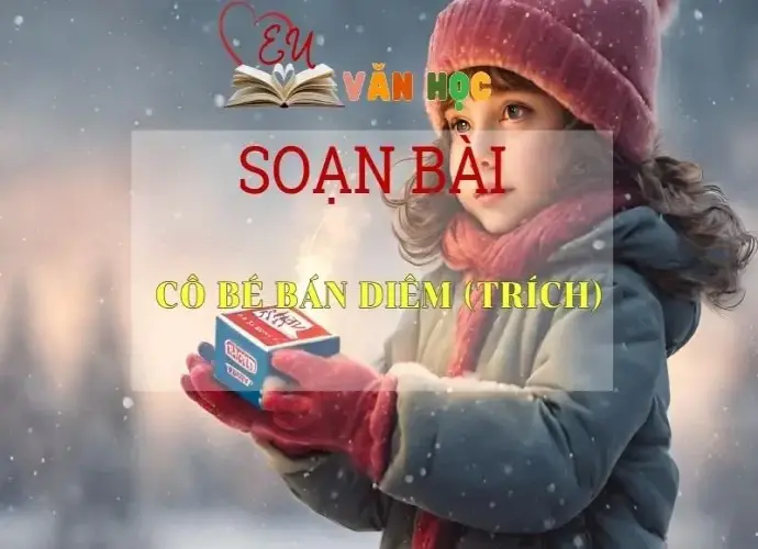 Soạn bài Cô Bé Bán Diêm - Ngữ văn lớp 8