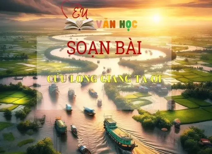 Soạn bài Cửu Long Giang ta ơi - Ngữ văn 6 Kết nối tri thức