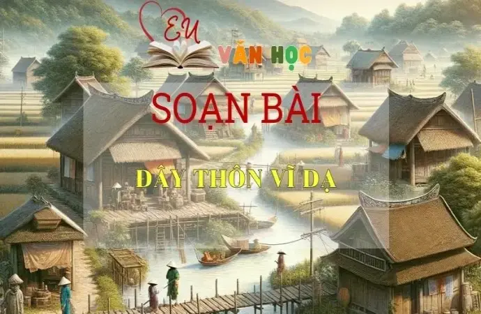 Soạn bài Đây thôn Vĩ Dạ - Ngữ Văn Lớp 11