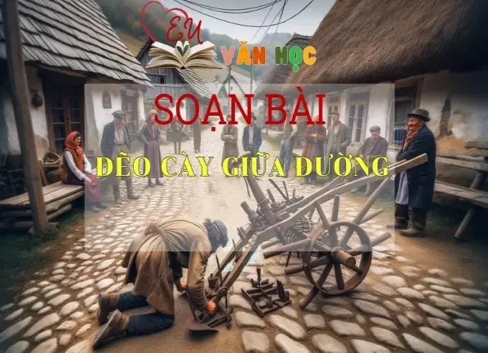 Soạn bài Đẽo cày giữa đường - ngữ văn 7 tập 2 - sách Cánh Diều