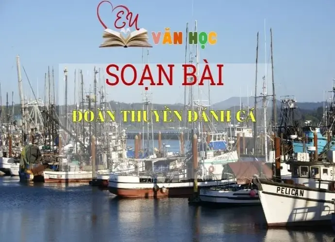 Soạn bài Đoàn thuyền đánh cá - Ngữ văn 9