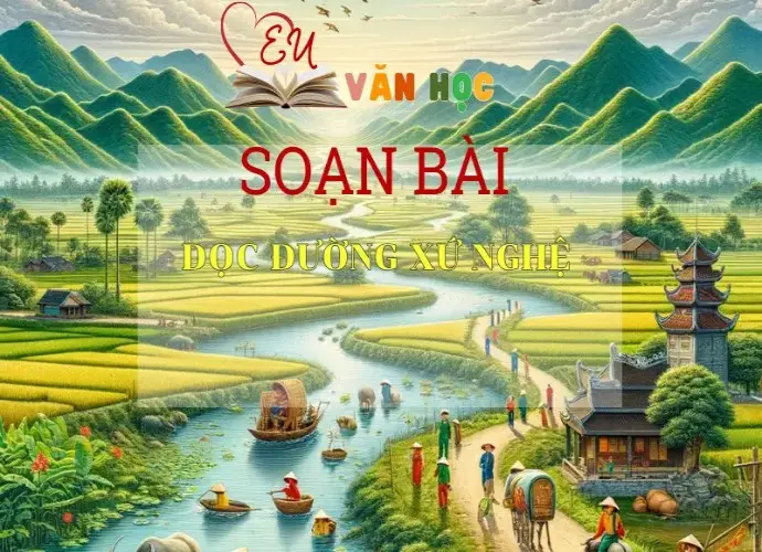 Soạn bài Dọc đường xứ Nghệ -ngữ văn 7 tập 1 - Sách Cánh Diều