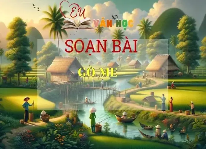 Soạn bài Gò me - Kết nối tri thức - Ngữ văn lớp 7