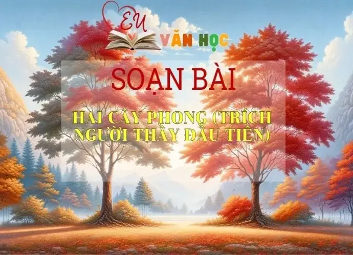 Soạn bài Hai cây phong - Ngữ văn lớp 8