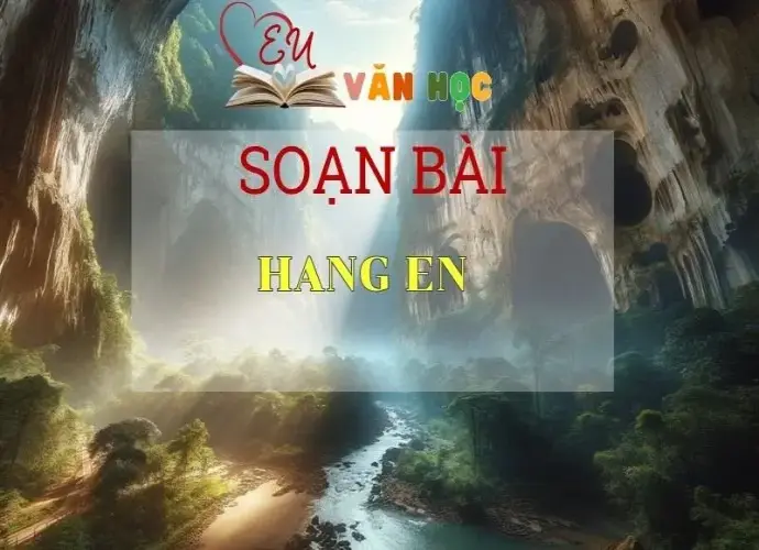 Soạn bài Hang én Ngữ văn 6 tập 1 Kết nối tri thức