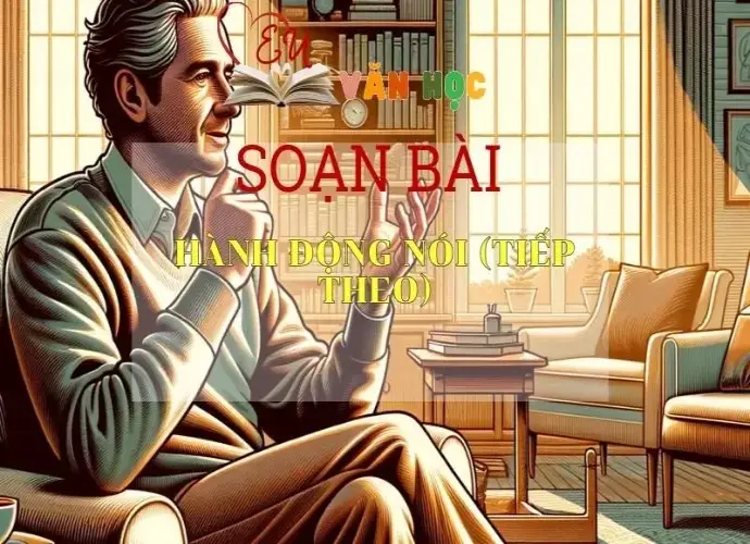 Soạn bài Hành động nói ( tiếp theo) SGK Ngữ văn 8