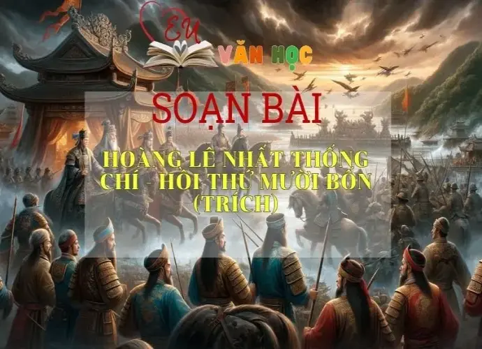 Soạn bài Hoàng Lê nhất thống chí - Hồi thứ mười bốn (trích) - Ngữ văn 9
