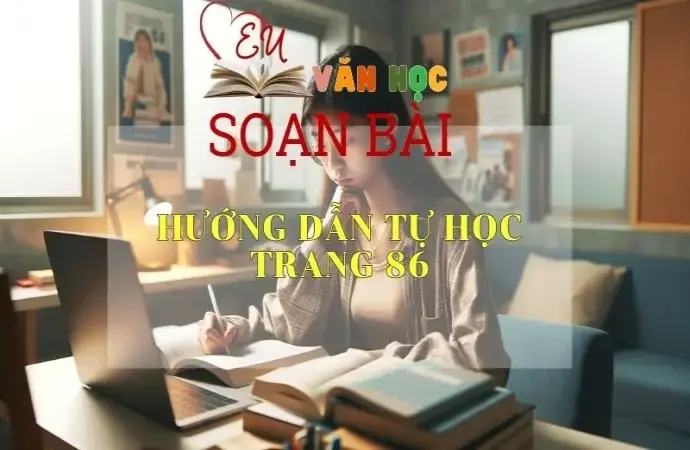 Soạn bài Hướng dẫn tự học trang 86 - Sách Cánh Diều Lớp 11