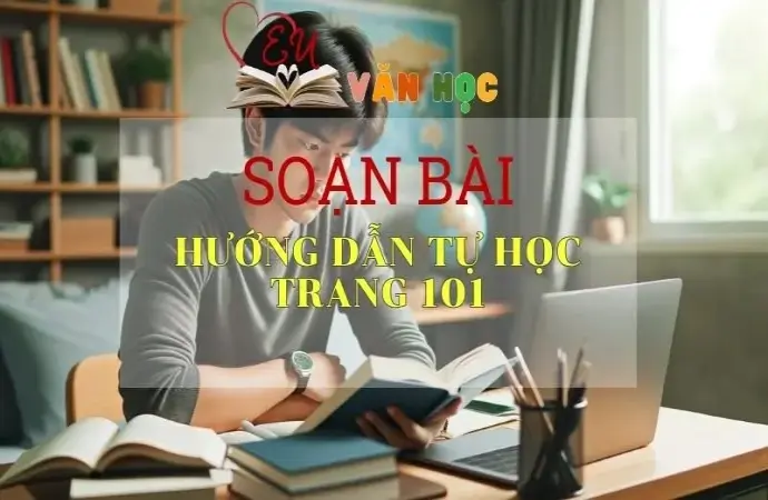 Soạn bài Hướng dẫn tự học trang 101 - Sách Cánh Diều Lớp 11