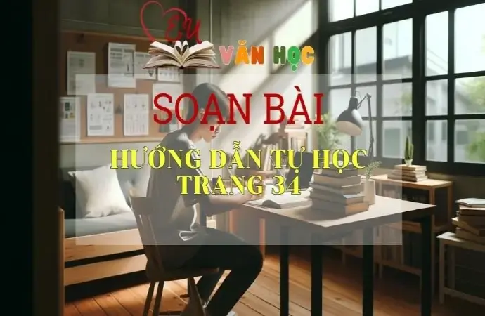 Soạn bài Hướng dẫn tự học trang 34 - Sách Cánh Diều Lớp 11