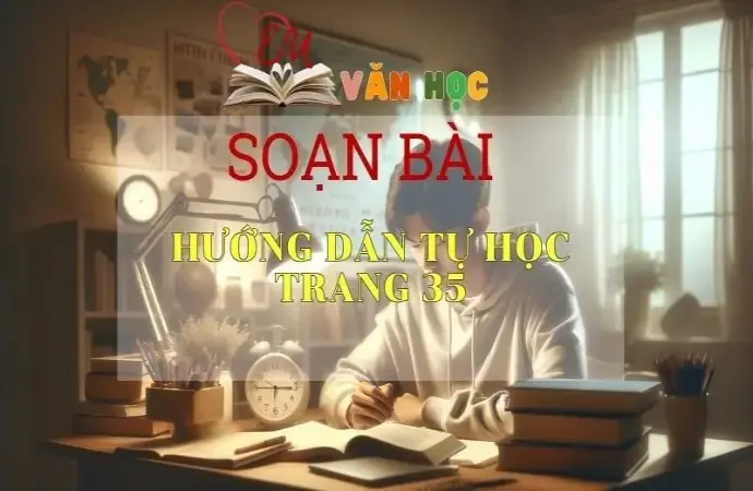 Soạn bài Hướng dẫn tự học trang 35 - Sách Cánh Diều Lớp 11