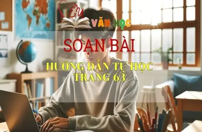 Soạn bài Hướng dẫn tự học trang 63 - Sách Cánh Diều Lớp 11