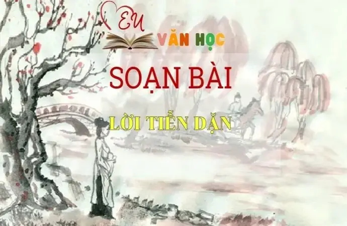 Soạn bài Lời tiễn dặn - Sách Cánh Diều Lớp 11