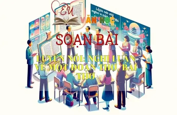 soạn bài Luyện nói Nghị luận về một đoạn thơ, bài thơ - Ngữ văn 9