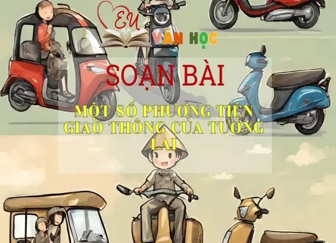 Soạn bài Một số phương tiện giao thông của tương lai - ngữ văn 7 tập 2 - sách Cánh Diều