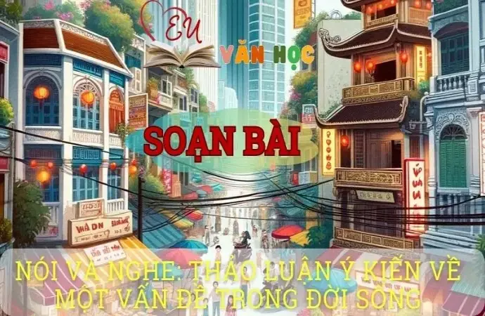 Soạn bài Nói và nghe: Thảo luận ý kiến về một vấn đề trong đời sống (Phần 2) - Ngữ văn 8 tập 1 Cánh diều