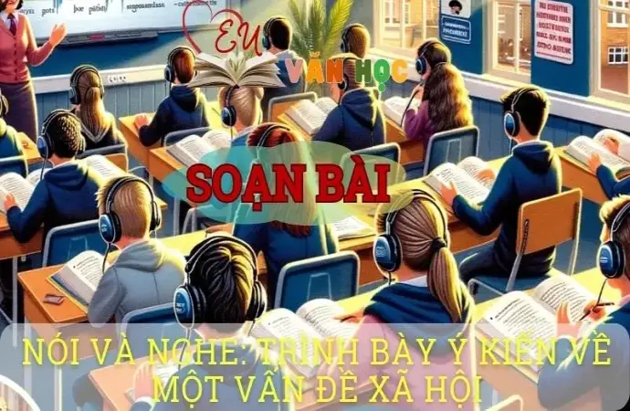 Soạn bài Nói và nghe: Trình bày ý kiến về một vấn đề xã hội – Ngữ văn 8 tập 1 Cánh diều