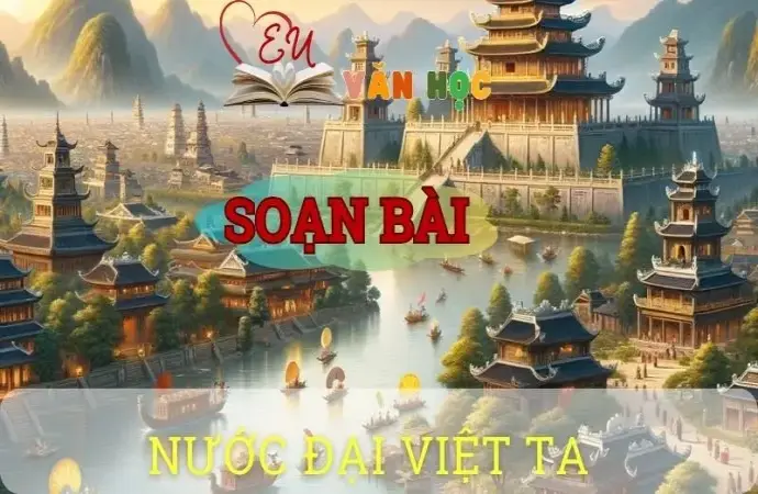 Soạn bài Nước Đại Việt ta – Ngữ văn 8 tập 1 Cánh diều