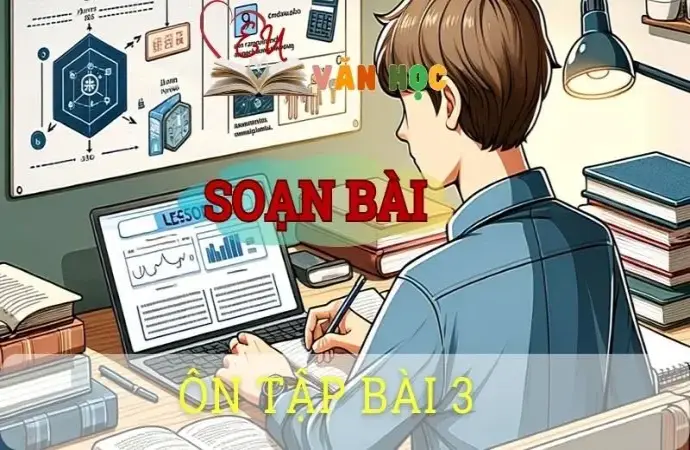 Soạn bài Ôn tập (Bài 3) - ngữ văn 8 tập 1 - sách Chân trời sáng tạo