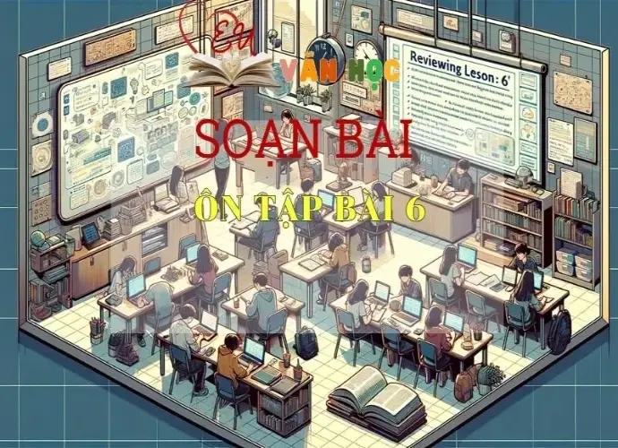 Soạn bài Ôn tập bài 6 - Sách Chân trời sáng tạo trang 26 - Ngữ Văn 7 (tập 2)