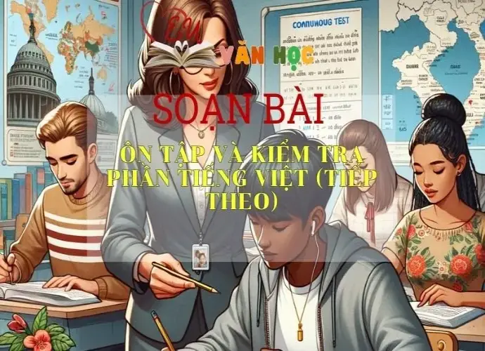 Soạn bài Ôn tập và kiểm tra phần Tiếng Việt ( tiếp theo) SGK Ngữ văn 8