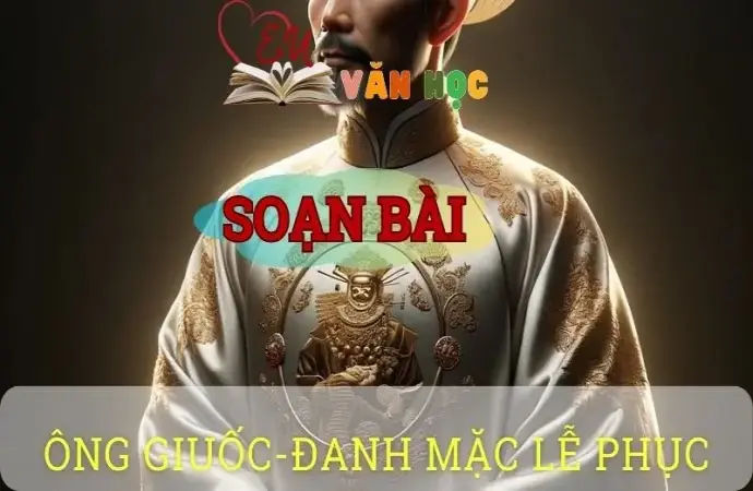 Soạn bài Ông Giuốc-đanh mặc lễ phục - Ngữ văn 8 tập 1 Cánh diều