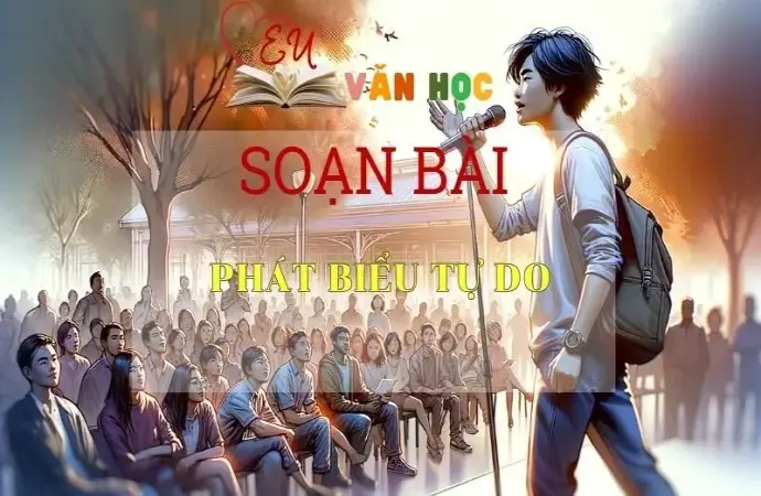 Soạn bài Phát biểu tự do - Ngữ Văn Lớp 12