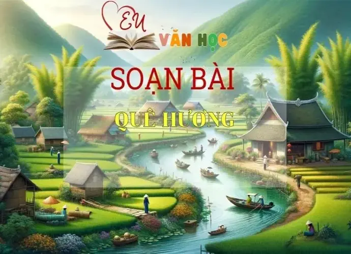 Soạn bài Quê hương - Kết nối tri thức - Ngữ văn lớp 7